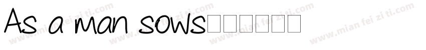 As a man sows字体转换